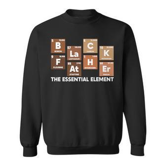 Black Father The Essential Element Fathers Day Black History Sweatshirt - Seseable