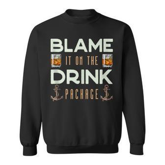Blame It On The Drink Package Cruise Sweatshirt - Monsterry AU