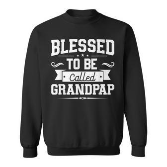 Blessed To Be Called Grandpap For Father's Day Dad Men Sweatshirt - Thegiftio UK