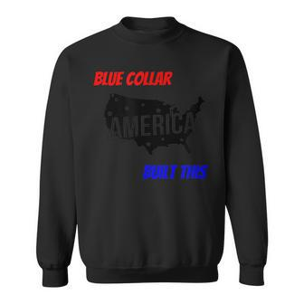 Blue Collar Built This Construction Worker Pride America Sweatshirt - Monsterry DE
