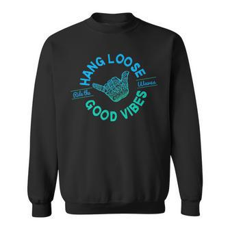 Blue Hang Loose Ride The Waves Good Vibes Sweatshirt - Monsterry
