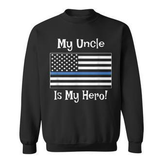 Blue Line Flag My Uncle Hero Police Officer Family Sweatshirt - Monsterry DE