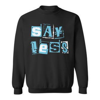 Blue Say Less Blue Color Graphic Sweatshirt - Monsterry AU