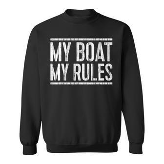 My Boat My Rules Boat Captain Sweatshirt - Monsterry DE