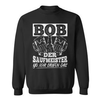 Bob Der Saufmeister Sweatshirt, Spaß für Biertrinker - Seseable