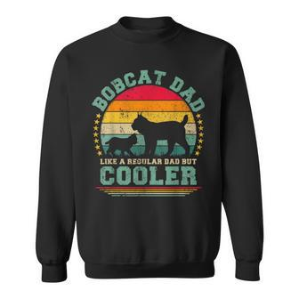 Bobcat Dad Like A Regular Dad But Cooler Father's Day Sweatshirt - Monsterry AU