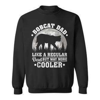 Bobcat Dad Like A Regular Dad Bobcat Father's Day Sweatshirt - Monsterry UK