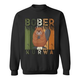Bobr Kurwa Biber Bober Bobr Polish Beaver Meme Sweatshirt - Seseable