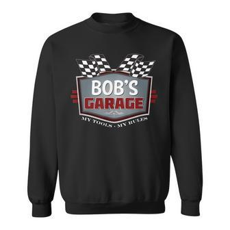 Bob's Garage Car Guy My Tools My Rules Sweatshirt - Monsterry AU