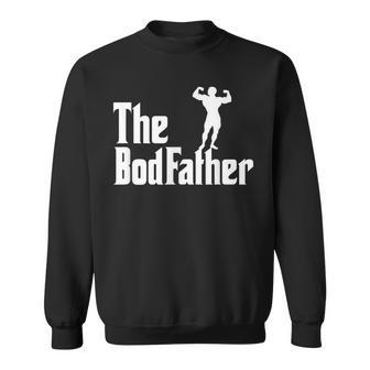 The Bod Father Weightlifting And Gym Fitness For Dads Sweatshirt - Monsterry DE