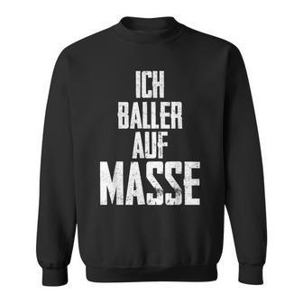 Bodybuilder Ich Baller Auf Mass Pumper Sweatshirt - Seseable