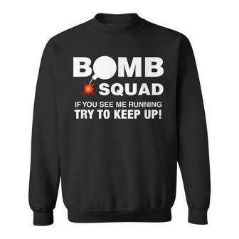 Bomb Squad Disposal Technician T Sweatshirt - Monsterry