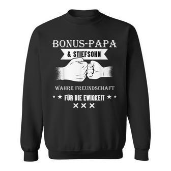 Bonus Papa Und Stepson True Friendship Für Die Eternity Sweatshirt - Geschenkecke