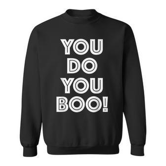 You Do You Boo T Sweatshirt - Monsterry DE