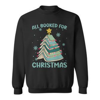All Booked For Christmas Book Lover Xmas Tree Reading Sweatshirt - Seseable