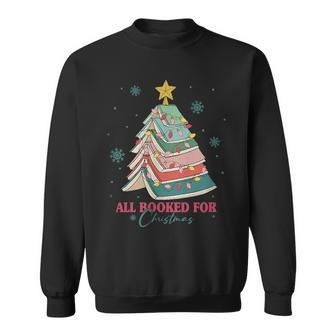 All Booked For Christmas For Librarian Bookworm Book Tree Sweatshirt - Seseable