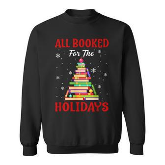 All Booked For The Holidays Christmas Tree Librarian Books Sweatshirt - Seseable