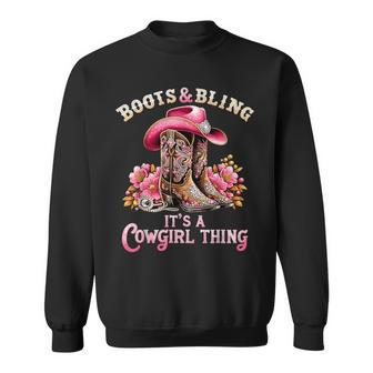 Boots And Bling Its A Cowgirl Thing Country Girls Sweatshirt - Seseable