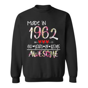 Born In 1962 60 Years Old Made In 1962 60Th Birthday Sweatshirt - Monsterry