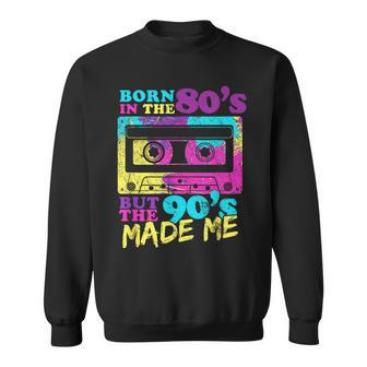 Born In The 80S But 90S Made Me Vintage Cassette Sweatshirt - Monsterry