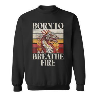 Born To Breath Fire Dragon Sweatshirt | Mazezy