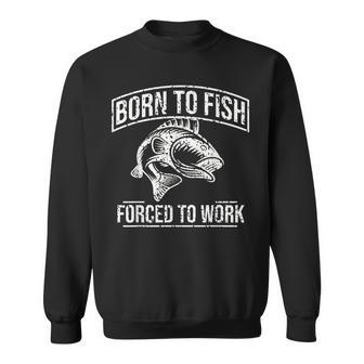 Born To Fish But Forced To Work Fishing Sweatshirt - Thegiftio UK