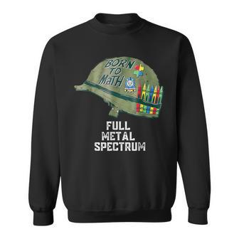 Born To Math Full Metal Spectrum Sweatshirt - Thegiftio UK