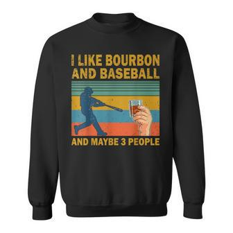 I Like Bourbon And Baseball And Maybe 3 People Vintage Sweatshirt - Monsterry DE