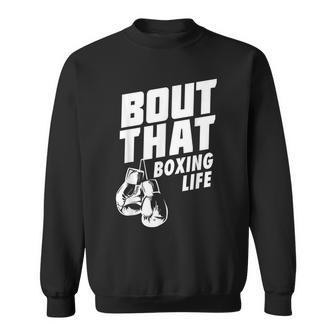 Bout That Boxing Life Boxing Gloves Sweatshirt - Monsterry UK