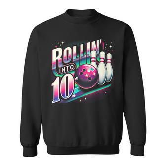 Bowling Birthday Rollin Into 10 Party 10Th Bday Retro Girl Sweatshirt | Mazezy