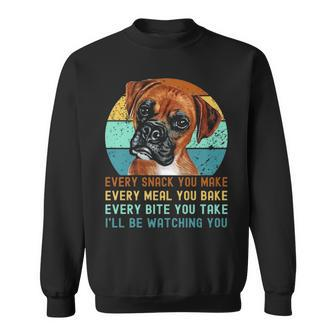 Boxer Dog Every Snack You Make Sweatshirt | Mazezy