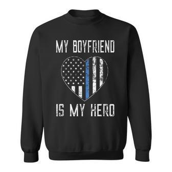 My Boyfriend Hero Thin Blue Line Us Flag Sweatshirt - Monsterry