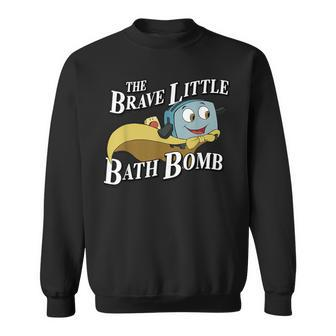 The Brave Little Bath Bomb Sweatshirt - Seseable
