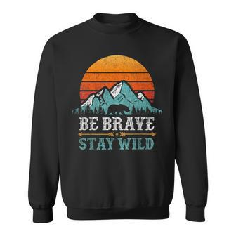 Be Brave Stay Wilderness Bear Mountains Vintage Retro Hiking Sweatshirt - Monsterry AU