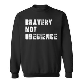 Bravery Not Obedience Sweatshirt - Monsterry DE