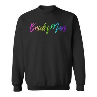 Bridesman Proposal Gay Bachelorette Party Wedding Sweatshirt - Monsterry DE