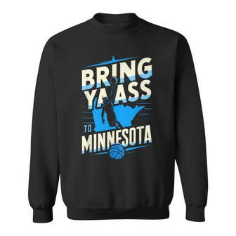 Bring Ya Ass To Minnesota Bring Ya Ass Sweatshirt - Seseable