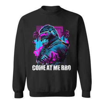 Come At Me Bro Gorilla Vr Gamer Virtual Reality Player Sweatshirt - Monsterry