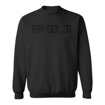 Bruddler Schwaben Ländle Dialect Swabian Schwabe Gray Sweatshirt - Geschenkecke