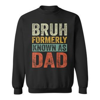 Bruh Formerly Known As Dad Vintage Dad Father's Day Sweatshirt - Thegiftio UK