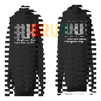 Bruh Formerly Known As Daddy Father's Day Dad Sweatshirt - Seseable