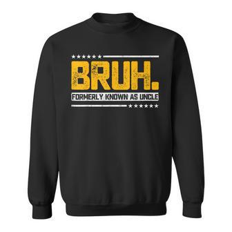 Bruh Formerly Known As Uncle Father's Day Sweatshirt - Seseable