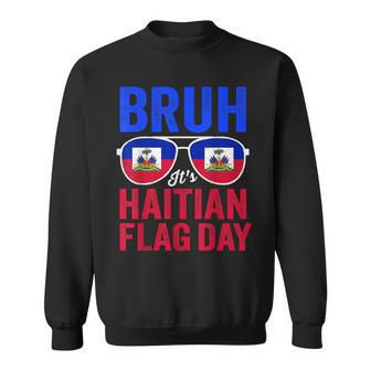 Bruh It's Haitian Flag Day Haiti Flag Boys Toddler Sweatshirt - Seseable