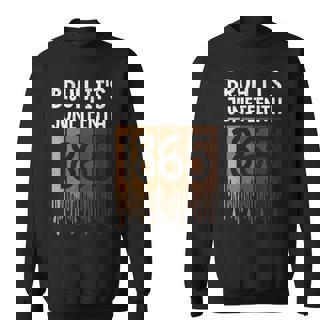 Bruh Its Junenth 1865 Freedom Day Melanin African History Sweatshirt - Thegiftio UK