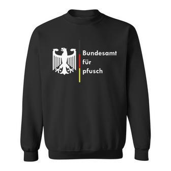 Bundesamt Für Pfusch Sweatshirt - Geschenkecke