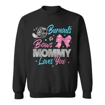 Burnouts Or Bows Mommy Loves You Gender Reveal Party Sweatshirt - Monsterry