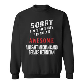Busy Being Awesome Aircraft Mechanics Service Technicians Sweatshirt - Monsterry AU