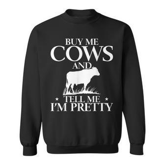 Buy Me Cows And Tell Me I´M Pretty Sweatshirt - Thegiftio UK