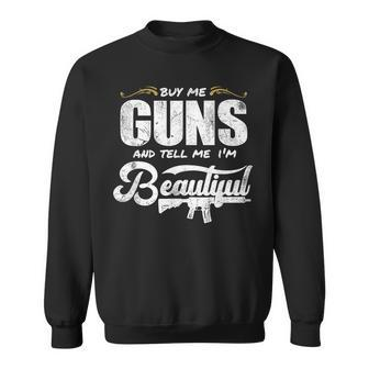 Buy Me Gun And Tell Me I'm Beautiful Sweatshirt - Seseable