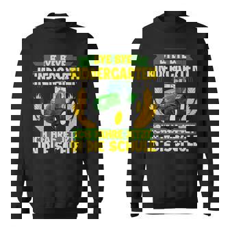Bye Bye Kindergarten Ich Fahre Jetzt In Die Schule Tractor Sweatshirt - Seseable